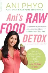 Book cover of Ani's Raw Food Detox [previously published as Ani's 15-Day Fat Blast] by Ani Phyo