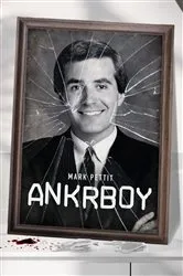 Book cover of ANKRBOY by Mark Pettit