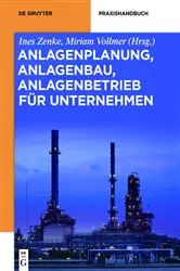 Book cover of Anlagenplanung, Anlagenbau, Anlagenbetrieb für Unternehmen by Ines Zenke