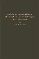 Book cover of Anleitung zu medizinisch-chemischen Untersuchungen für Apotheker by Ph. Horkheimer
