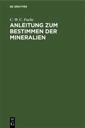 Book cover of Anleitung zum Bestimmen der Mineralien (4th ed.) by C. W. C. Fuchs