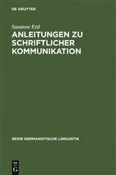 Book cover of Anleitungen zu schriftlicher Kommunikation by Susanne Ettl