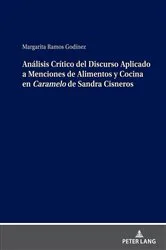 Book cover of Análisis Crítico del Discurso Aplicado a Menciones de Alimentos y Cocina en Caramelo de Sandra Cisneros by Margarita Ramos