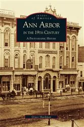 Book cover of Ann Arbor in the 19th Century by Grace Shackman