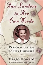 Book cover of Ann Landers in Her Own Words by Margo Howard
