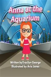 Book cover of Anna at the Aquarium by Tracilyn George