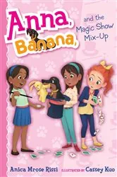 Book cover of Anna, Banana, and the Magic Show Mix-Up by Anica Mrose Rissi