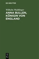 Book cover of Anna Bullen, Königin von England by Wilhelm Waiblinger