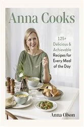 Book cover of Anna Cooks by Anna Olson
