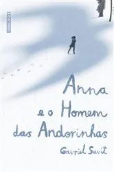 Book cover of Anna e o homem das andorinhas by Gavriel Savit