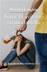 Book cover of Anna. El Infierno en una botella by Martina Longhin