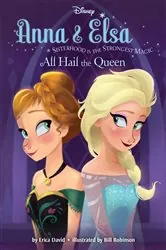 Book cover of Anna & Elsa #1: All Hail the Queen (Disney Frozen) by Erica David