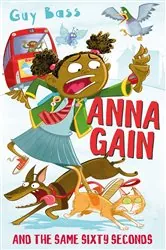 Book cover of Anna Gain and the Same Sixty Seconds by Guy Bass