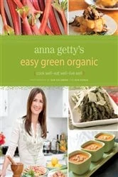 Book cover of Anna Getty's Easy Green Organic by Anna Getty