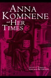 Book cover of Anna Komnene and Her Times by Thalia Gouma-Peterson