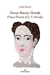 Book cover of Anna Maria Strada, Prima Donna of G. F. Handel by Unknown