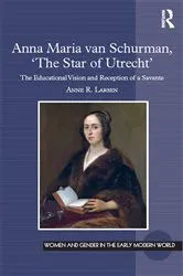 Book cover of Anna Maria van Schurman, 'The Star of Utrecht' by Anne R. Larsen