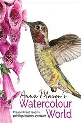 Book cover of Anna Mason's Watercolour World by Anna Mason