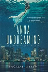 Book cover of Anna Undreaming by Thomas Welsh