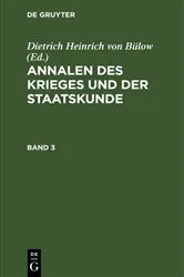 Book cover of Annalen des Krieges und der Staatskunde. Band 3 by Dietrich Heinrich von Bülow
