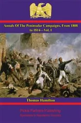 Book cover of Annals Of The Peninsular Campaigns, From 1808 to 1814—Vol. I by Thomas Hamilton