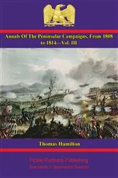 Book cover of Annals Of The Peninsular Campaigns, From 1808 To 1814—Vol. III by Thomas Hamilton