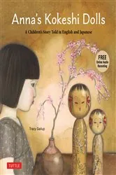 Book cover of Anna's Kokeshi Dolls by Tracy Gallup