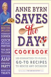 Book cover of Anne Byrn Saves the Day! Cookbook by Anne Byrn