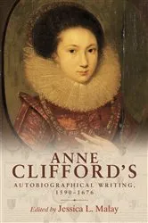Book cover of Anne Clifford's autobiographical writing, 1590–1676 by Unknown
