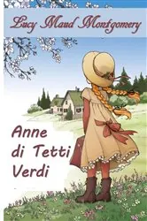 Book cover of Anne di Timpani Verdi by Lucy Maud Montgomery