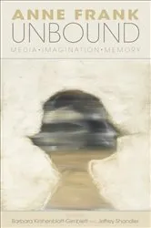 Book cover of Anne Frank Unbound by Barbara Kishenblatt-Gimblett