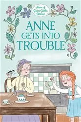 Book cover of Anne Gets Into Trouble by Samantha Newman
