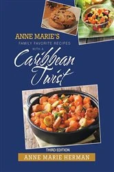 Book cover of Anne Marie's Family Favorite Recipes With A Caribbean Twist 3rd edition by Anne Marie Herman