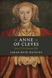 Book cover of Anne of Cleves by Sarah-Beth Watkins