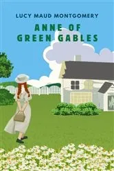 Book cover of ANNE OF GREEN GABLES (with author biography) by Lucy Maud Montgomery