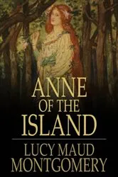 Book cover of Anne of the Island by Lucy M. Montgomery