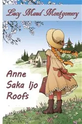 Book cover of Anne Saka Atap Sing Ijo by Lucy Maud Montgomery