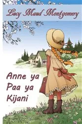 Book cover of Anne ya Paa ya Kijani by Lucy Maud Montgomery