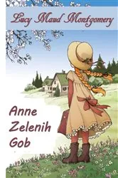 Book cover of Anne Zelenih Gob by Lucy Maud Montgomery
