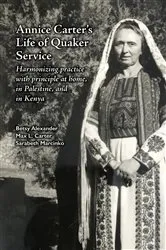 Book cover of Annice Carter's Life of Quaker Service by Betsy Alexander