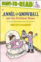 Book cover of Annie and Snowball and the Prettiest House by Cynthia Rylant