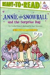 Book cover of Annie and Snowball and the Surprise Day by Cynthia Rylant