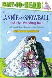 Book cover of Annie and Snowball and the Wedding Day by Cynthia Rylant