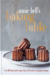Book cover of Annie Bell's Baking Bible by Annie Bell