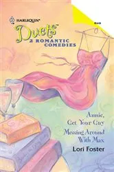 Book cover of Annie, Get Your Guy & Messing Around With Max by Lori Foster