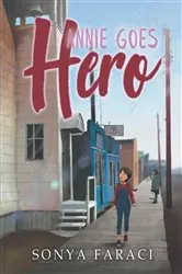 Book cover of Annie Goes Hero by Sonya Faraci