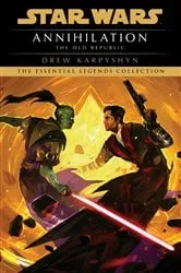 Book cover of Annihilation: Star Wars Legends (The Old Republic) by N/A