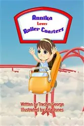 Book cover of Annika Loves Roller Coasters by Tracilyn George