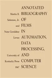 Book cover of Annotated Bibliography of Films in Automation, Data Processing, and Computer Science by Soloman, Jr., Martin B.