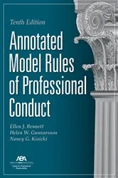 Book cover of Annotated Model Rules of Professional Conduct, Tenth Edition by Ellen J. Bennett